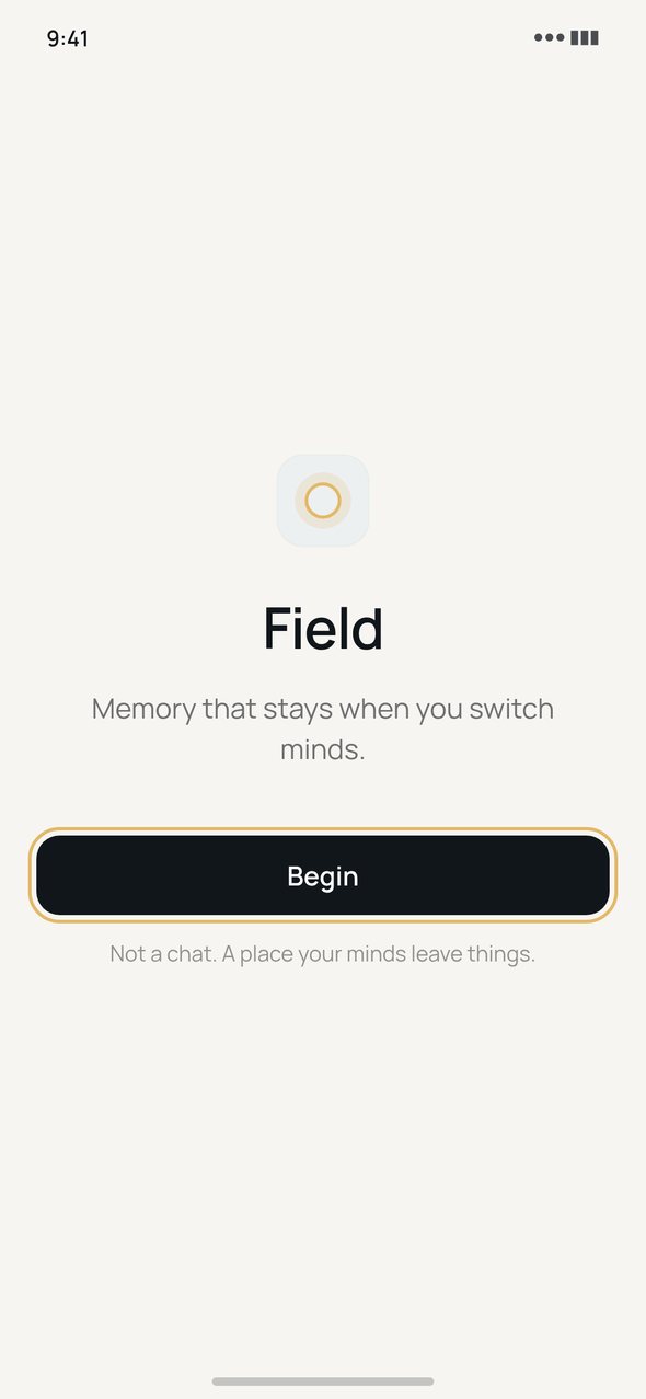 Onboarding preview: Field, memory that stays when you switch minds.